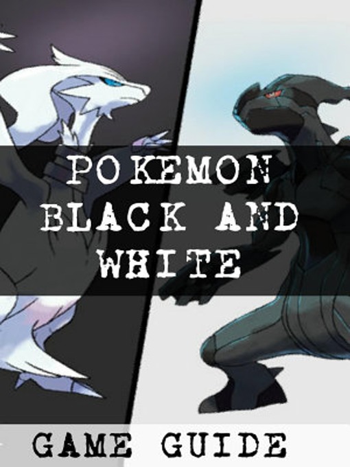 Title details for Pokemon Black and White Walkthrough,Ultımate Game Guides by Game Ultımate Game Guides - Available